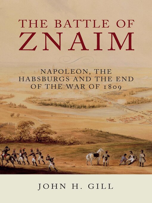 Title details for The Battle of Znaim by John H. Gill - Available